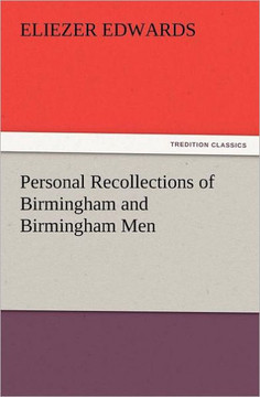 Personal Recollections of Birmingham and Birmingham Men