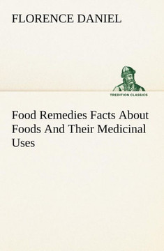 Food Remedies Facts About Foods And Their Medicinal Uses