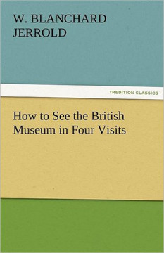 How to See the British Museum in Four Visits