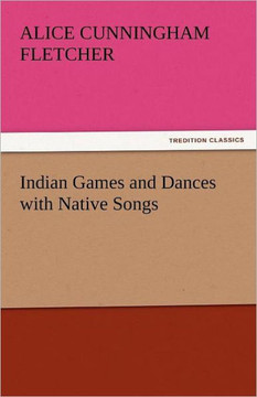 Indian Games and Dances with Native Songs
