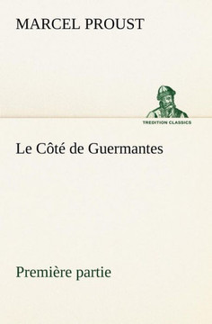 Le Côté de Guermantes - première partie