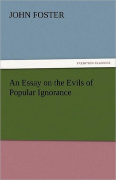 An Essay on the Evils of Popular Ignorance