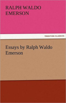 Essays by Ralph Waldo Emerson