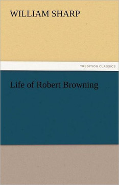 Life of Robert Browning