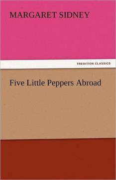 Five Little Peppers Abroad
