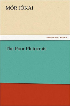 The Poor Plutocrats