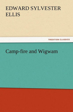 Camp-fire and Wigwam