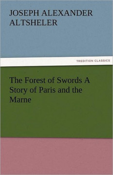 The Forest of Swords a Story of Paris and the Marne