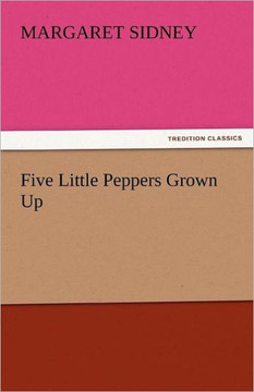 Five Little Peppers Grown Up
