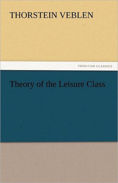 Theory of the Leisure Class
