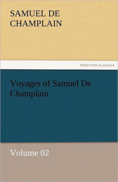 Voyages of Samuel De Champlain - Volume 02
