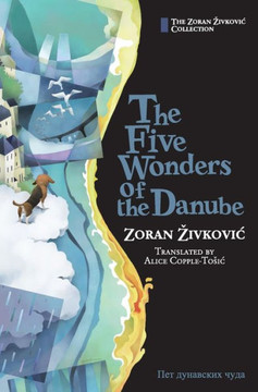 The Five Wonders of the Danube The Five Wonders of the Danube