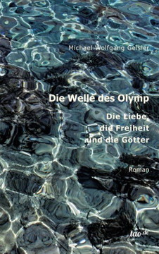 Die Welle des Olymp: Die Liebe, die Freiheit und die Götter