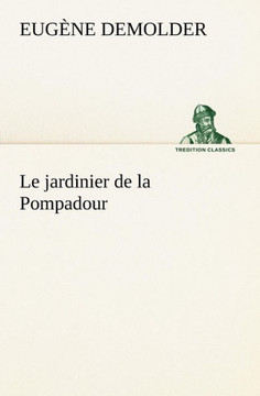 Le jardinier de la Pompadour