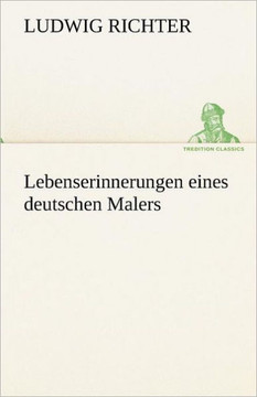 Lebenserinnerungen Eines Deutschen Malers