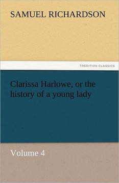 Clarissa Harlowe, or the History of a Young Lady