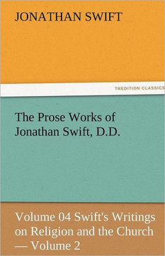 The Prose Works of Jonathan Swift, D.D.