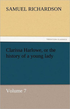 Clarissa Harlowe, or the History of a Young Lady