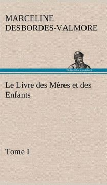 Le Livre des Mères et des Enfants, Tome I