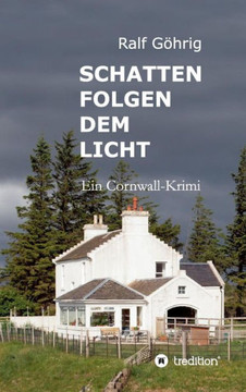 Schatten folgen dem Licht: Ein Cornwall-Krimi