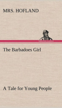 The Barbadoes Girl A Tale for Young People