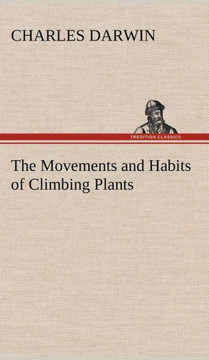 The Movements and Habits of Climbing Plants