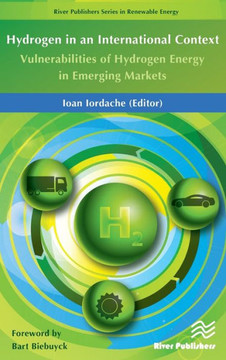 Hydrogen in an International Context: Vulnerabilities of Hydrogen Energy in Emerging Markets Hydrogen in an International Context: Vulnerabilities of Hydrogen Energy in Emerging Markets