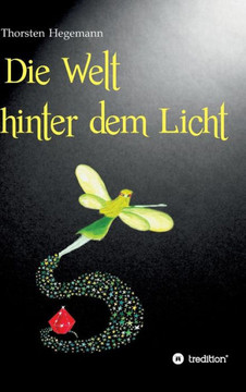 Die Welt hinter dem Licht Die Welt hinter dem Licht