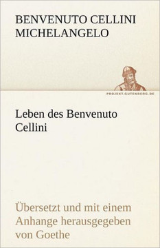 Leben Des Benvenuto Cellini