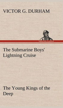 The Submarine Boys' Lightning Cruise The Young Kings of the Deep