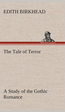 The Tale of Terror A Study of the Gothic Romance