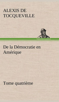 De la Démocratie en Amérique, tome quatrième