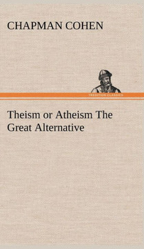 Theism or Atheism The Great Alternative