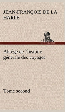 Abrégé de l'histoire générale des voyages (Tome second)