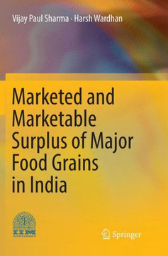 Marketed and Marketable Surplus of Major Food Grains in India