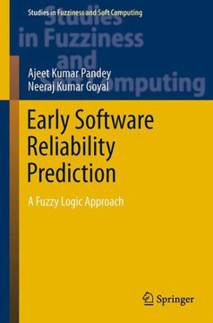 Early Software Reliability Prediction: A Fuzzy Logic Approach Early Software Reliability Prediction: A Fuzzy Logic Approach