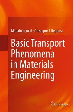 Basic Transport Phenomena in Materials Engineering Basic Transport Phenomena in Materials Engineering
