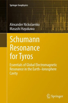 Schumann Resonance for Tyros: Essentials of Global Electromagnetic Resonance in the Earth-Ionosphere Cavity