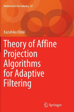 Theory of Affine Projection Algorithms for Adaptive Filtering