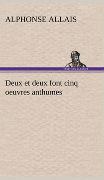 Deux et deux font cinq oeuvres anthumes