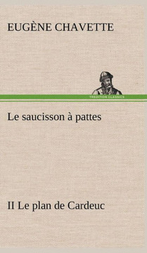 Le saucisson à pattes II Le plan de Cardeuc