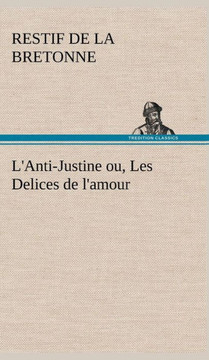 L'Anti-Justine ou, Les Delices de l'amour
