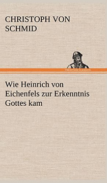 Wie Heinrich Von Eichenfels Zur Erkenntnis Gottes Kam