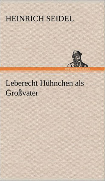 Leberecht Huhnchen ALS Grossvater