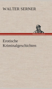 Erotische Kriminalgeschichten Erotische Kriminalgeschichten