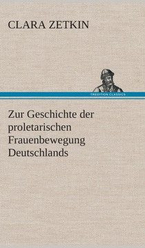 Zur Geschichte der proletarischen Frauenbewegung Deutschlands