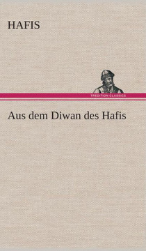 Aus dem Diwan des Hafis Aus dem Diwan des Hafis