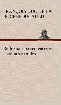 Réflexions ou sentences et maximes morales