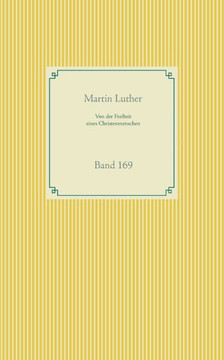 Von der Freiheit eines Christenmenschen: Band 169 (German Edition) Von der Freiheit eines Christenmenschen: Band 169 (German Edition)