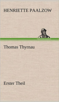 Thomas Thyrnau - Erster Theil